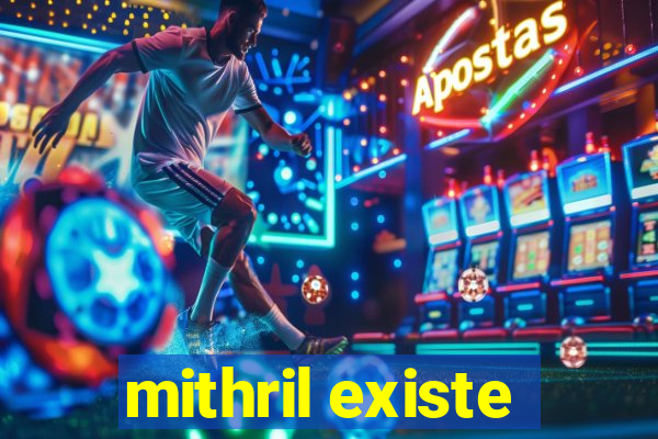 mithril existe